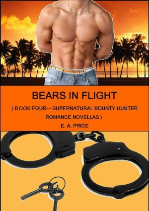 [Supernatural Bounty Hunters 04] • Bears in Flight · Book Four - Supernatural Bounty Hunters Romance Novellas